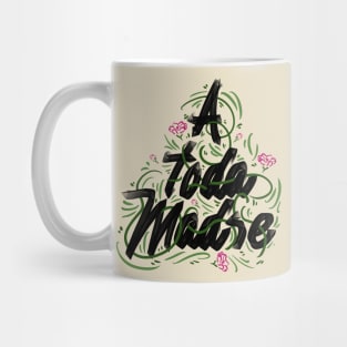 A toda madre Mug